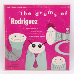 Willie Rodriguez And His Gang - The Drums Of Rodriguez