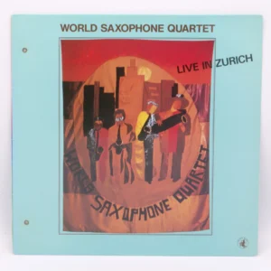 World Saxophone Quartet - Live In Zurich