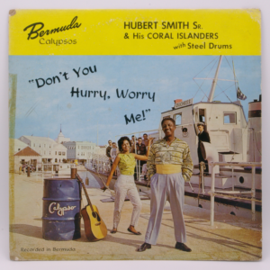 Hubert Smith And His Coral Islanders - Don't You Hurry, Worry Me!