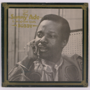 King Sunny Ade & His African Beats - Bobby