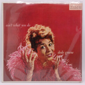 Dodo Greene - Ain't What You Do