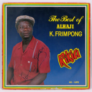 Alhaji K. Frimpong - Rikia - The Best Of Alhaji K. Frimpong