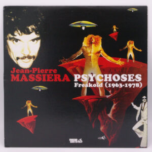 Jean-Pierre Massiera - Psychoses Freakoรฏd (1963-1978)