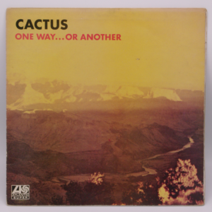 Cactus - One Way... Or Another