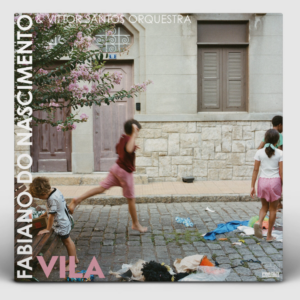 Fabiano Nascimento, Orquestra De Vittor Santos - Vila