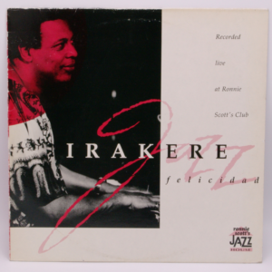 Irakere - Felicidad (Recorded Live At Ronnie Scott's Club)