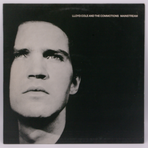 Lloyd Cole & The Commotions - Mainstream