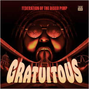 Federation Of The Disco Pimp - Gratuitous